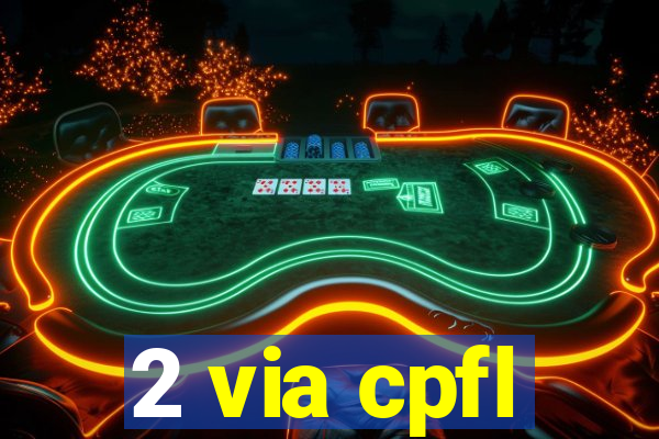 2 via cpfl